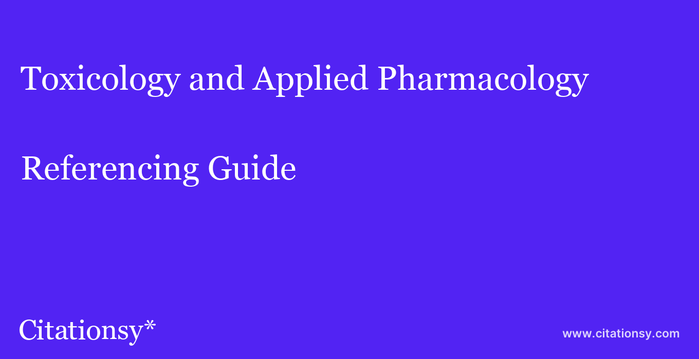 cite Toxicology and Applied Pharmacology  — Referencing Guide